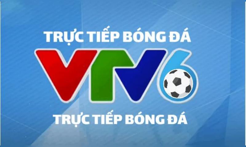 VTV6 truyền hình trực tiếp bóng đá cũng vô cùng chất lượng